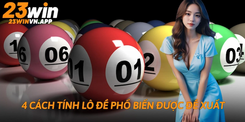 4 cách tính lô đề phổ biến được đề xuất