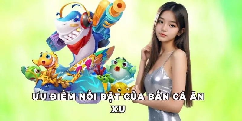 Đánh giá những ưu điểm nổi bật trong game săn sinh vật biển ăn xu