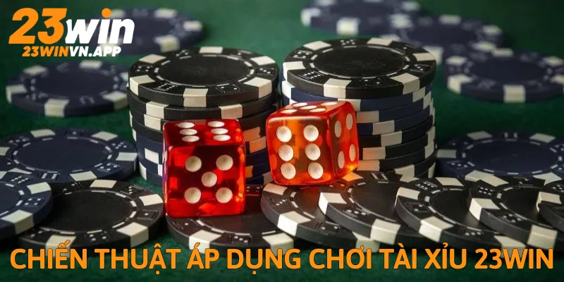 Chiến thuật áp dụng chiến thắng lớn game Tài xỉu tại 23Win