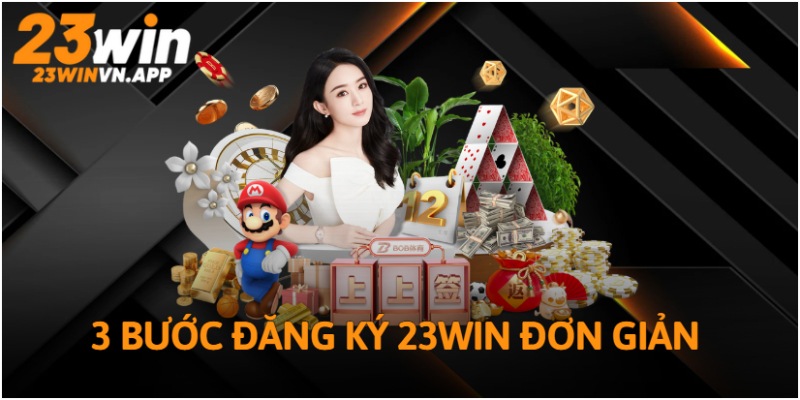Hướng dẫn đăng ký 23WIN đơn giản